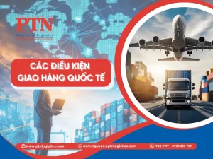 Các điều kiện giao hàng quốc tế hiện nay theo Incoterms