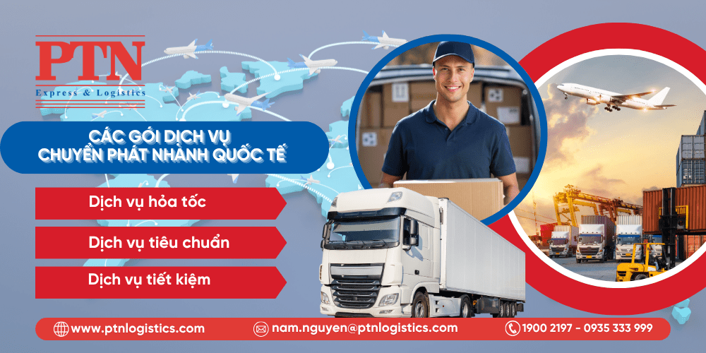 Các gói dịch vụ chuyển phát nhanh quốc tế hiện nay