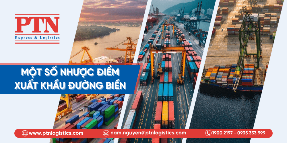Các nhược điểm khi xuất khẩu hàng hóa bằng đường biển