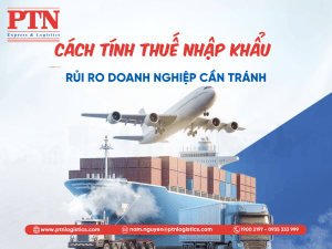 Cách tính thuế nhập khẩu
