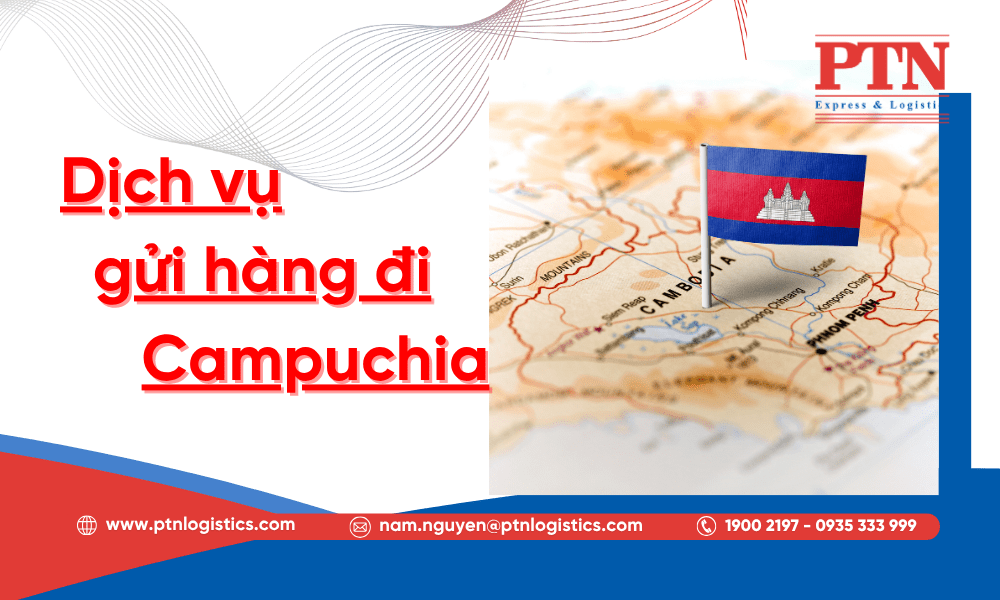 Dịch vụ gửi hàng đi Campuchia