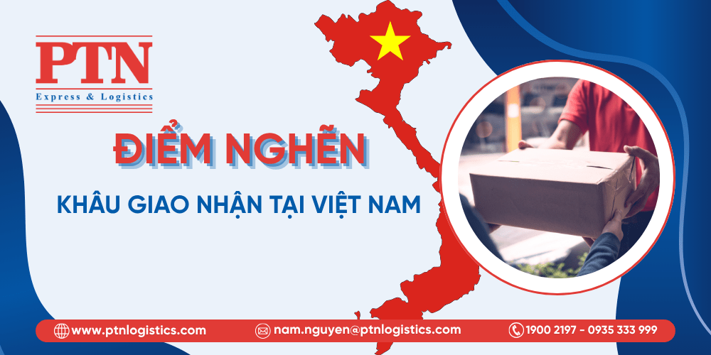 Điểm nghẽn tại khâu giao nhận ở Việt Nam
