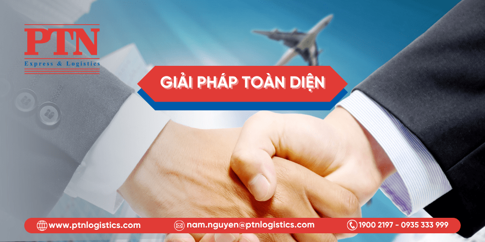 Giải pháp toàn diện giúp thủ tục nhận hàng quốc tế đơn giản từ PTN Logistics