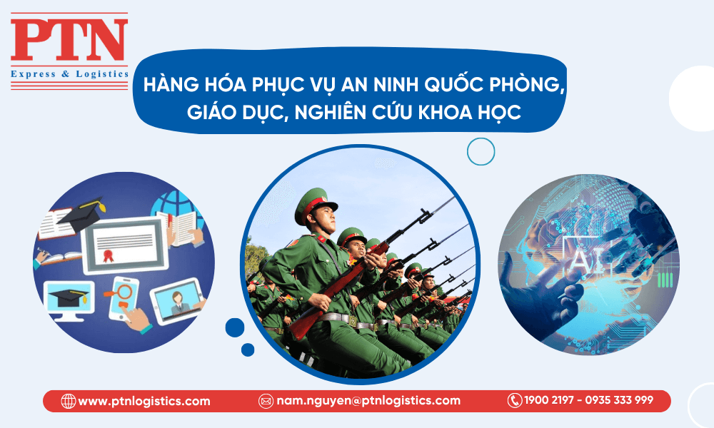 Hàng hóa phục vụ an ninh quốc phòng, giáo dục, nghiên cứu khoa học