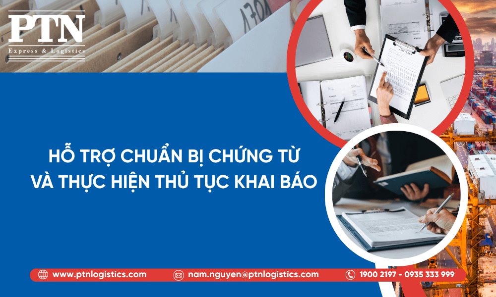 Hỗ trợ chuẩn bị chứng từ và thực hiện thủ tục khai báo