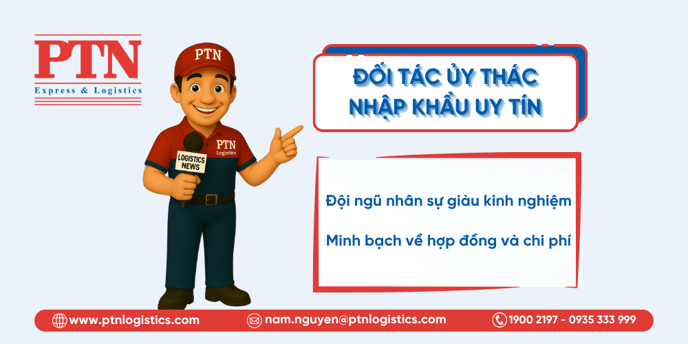 Lựa chọn đối tác nhập khẩu uy tín từ PTN Logistics