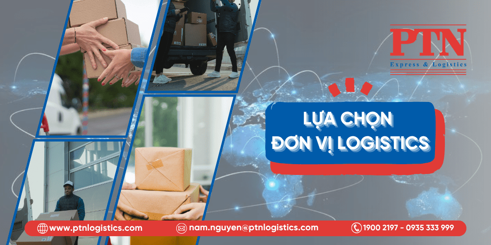 Lựa chọn đơn vị Logistics uy tín giàu kinh nghiệm