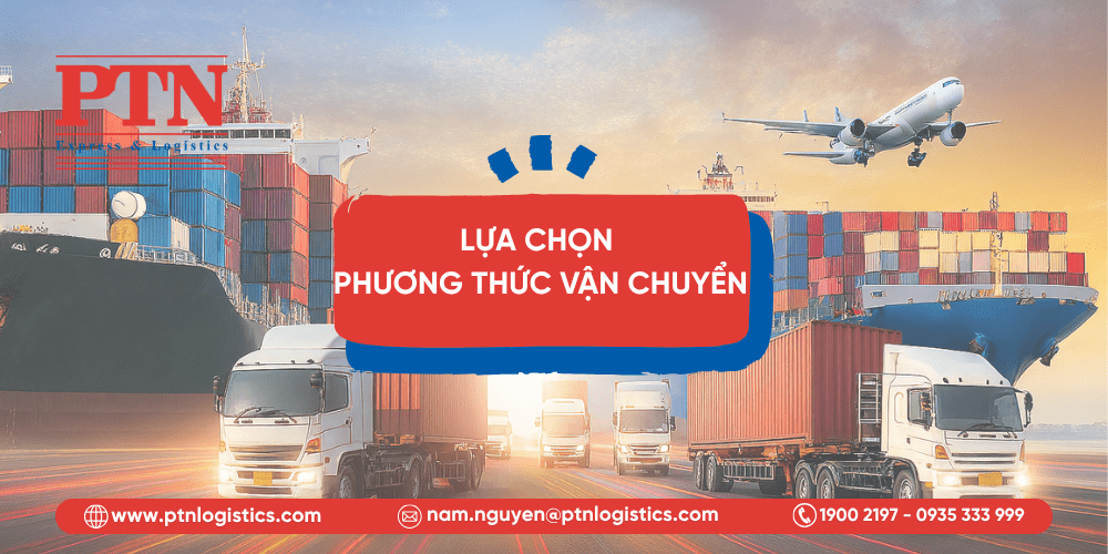 Lưu ý lựa chọn phương thức vận chuyển phù hợp