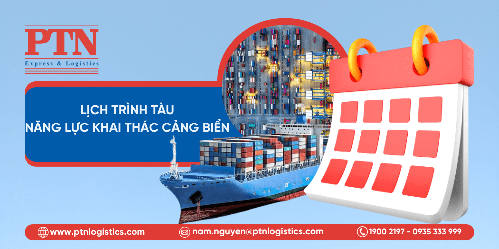 Lưu ý về lịch trình tàu và năng lực khai thác cảng biển khi lựa chọn tuyến đường biển