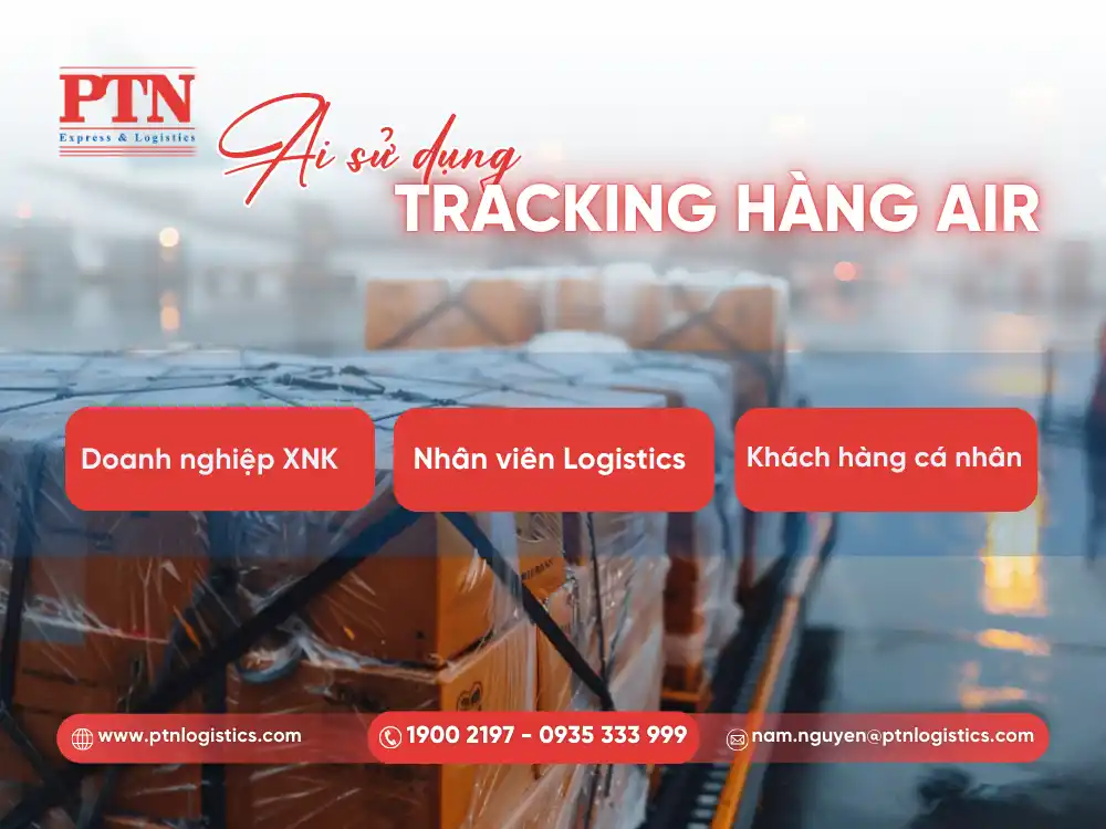 Những ai sẽ sử dụng tracking hàng air