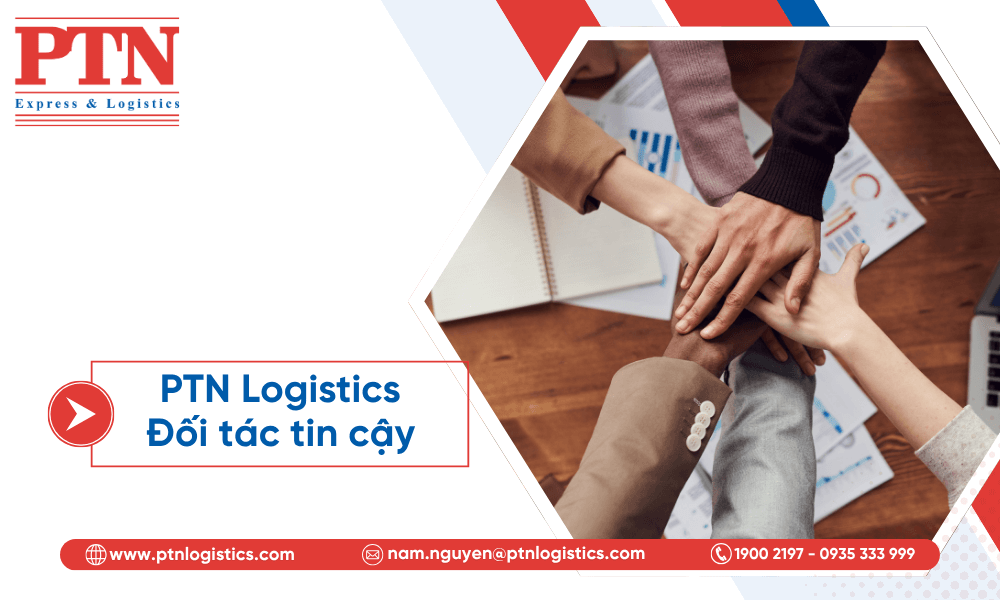PTN Logistics: đối tác tin cậy 