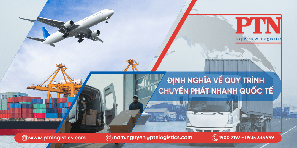 Tìm hiểu định nghĩa về quy trình chuyển phát nhanh quốc tế