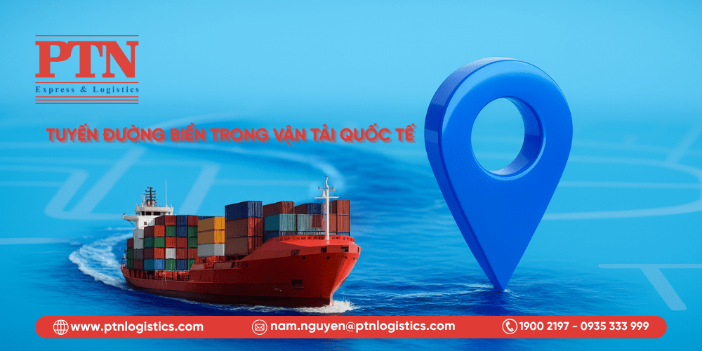 Tìm hiểu tuyến đường biển trong vận tải quốc tế