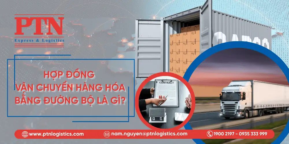 Tìm hiểu về hợp đồng vận chuyển hàng hóa bằng đường bộ