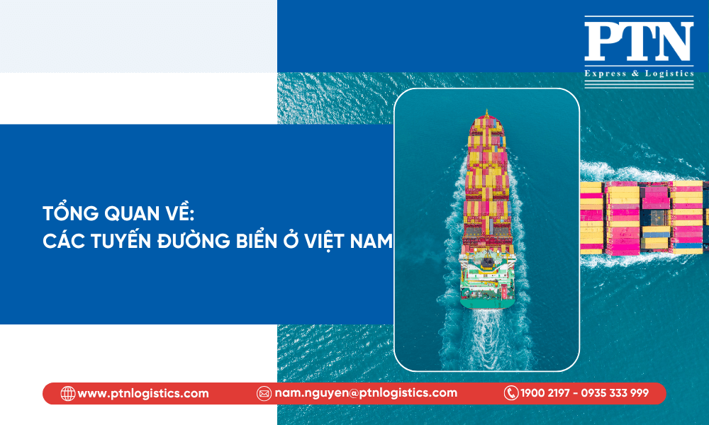 Tổng quan về các tuyến đường biển ở Việt Nam