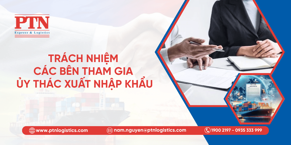 Trách nhiệm các bên tham gia ủy thác xuất nhập khẩu