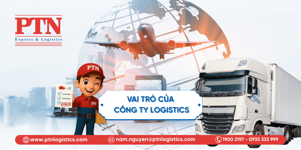 Vai trò của công ty Logistics trong việc hỗ trợ nhận hàng