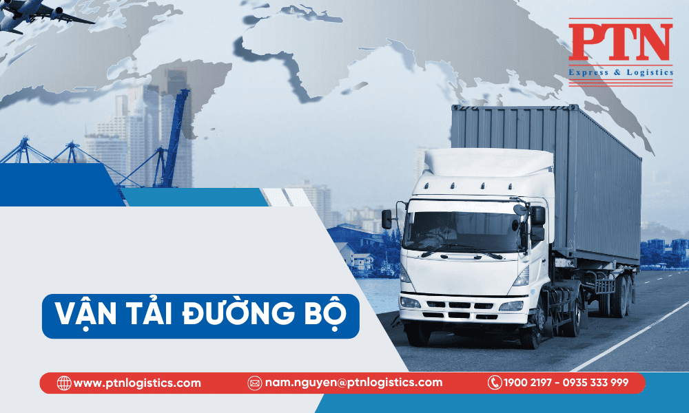 Vận tải đường bộ đóng vai trò quan trọng tỏng việc kết nối các điểm đến trong chuỗi cung ứng