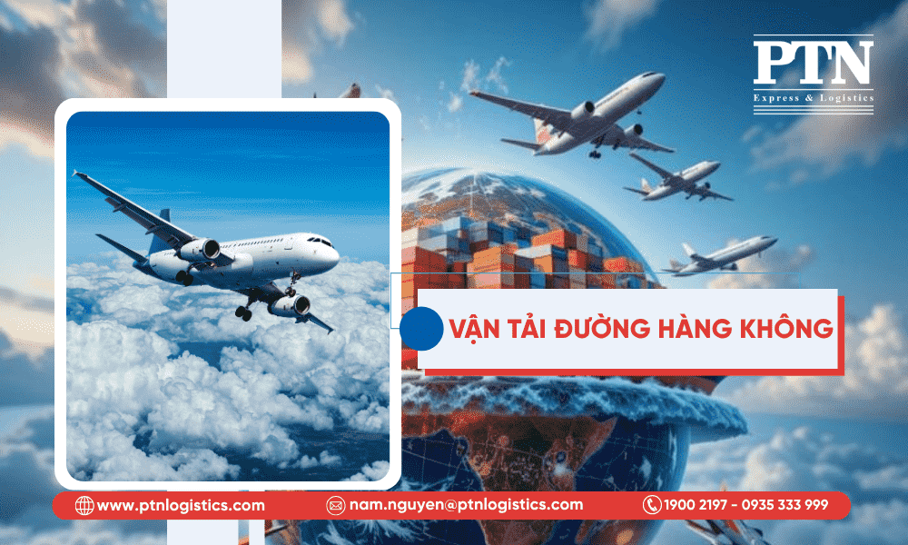 Vận tải đường hàng không luôn là phương tiện được ưu tiên hàng đầu