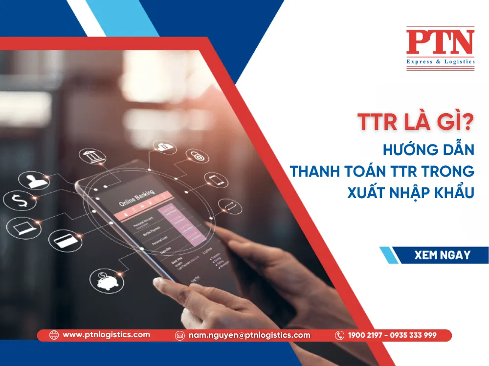 TTR là gì? Hướng dẫn thanh toán TTR trong xuất nhập khẩu