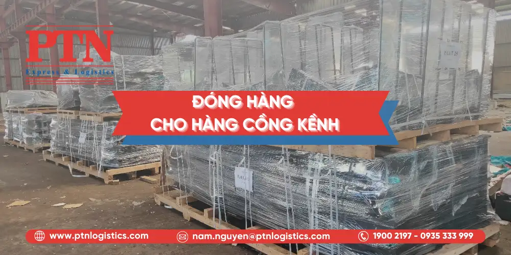Cách đóng hàng gửi đi nước ngoài đối với hàng cồng kềnh