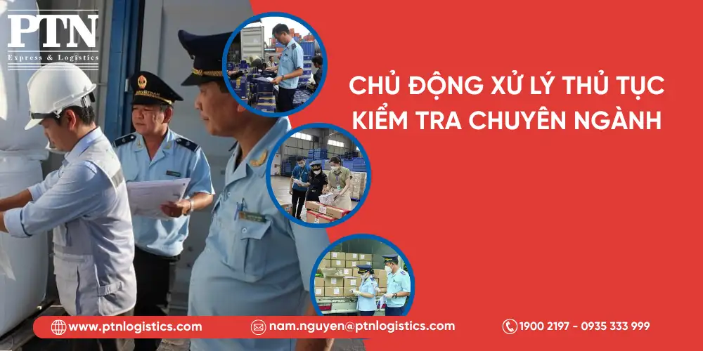 Chủ động xử lý thủ tục kiểm tra chuyên ngành