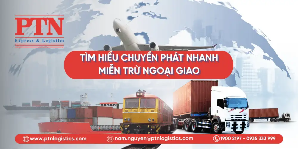 Chuyển phát nhanh miễn trừ ngoại giao trong Logistics