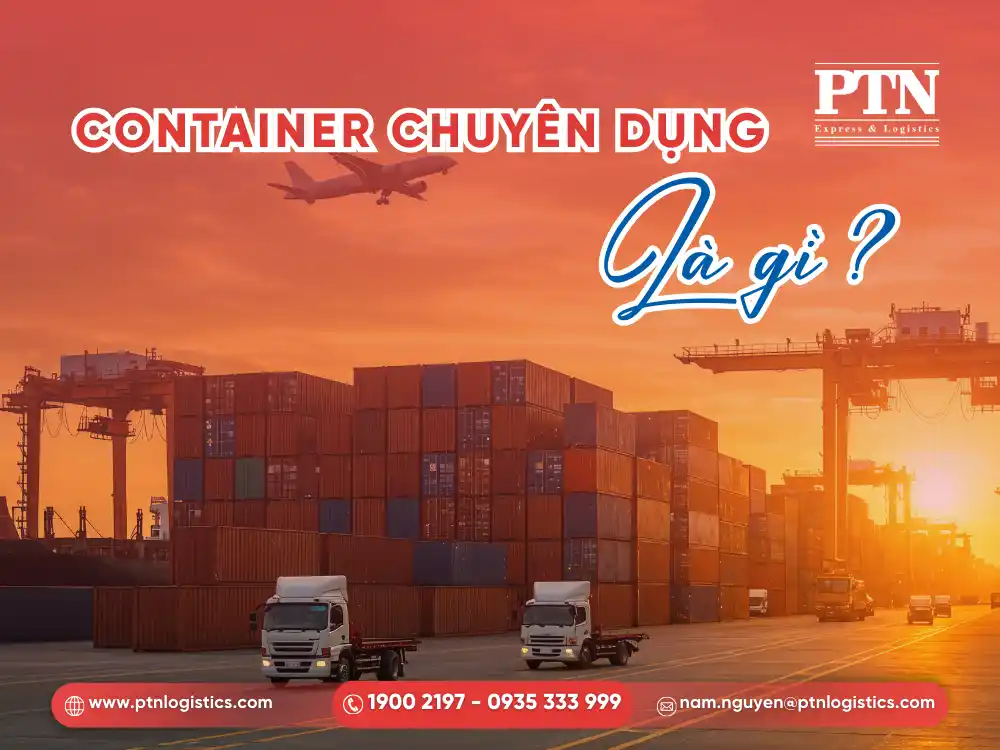Container chuyên dụng là gì?