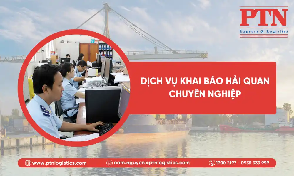 Dịch vụ khai báo hải quan chuyên nghiệp