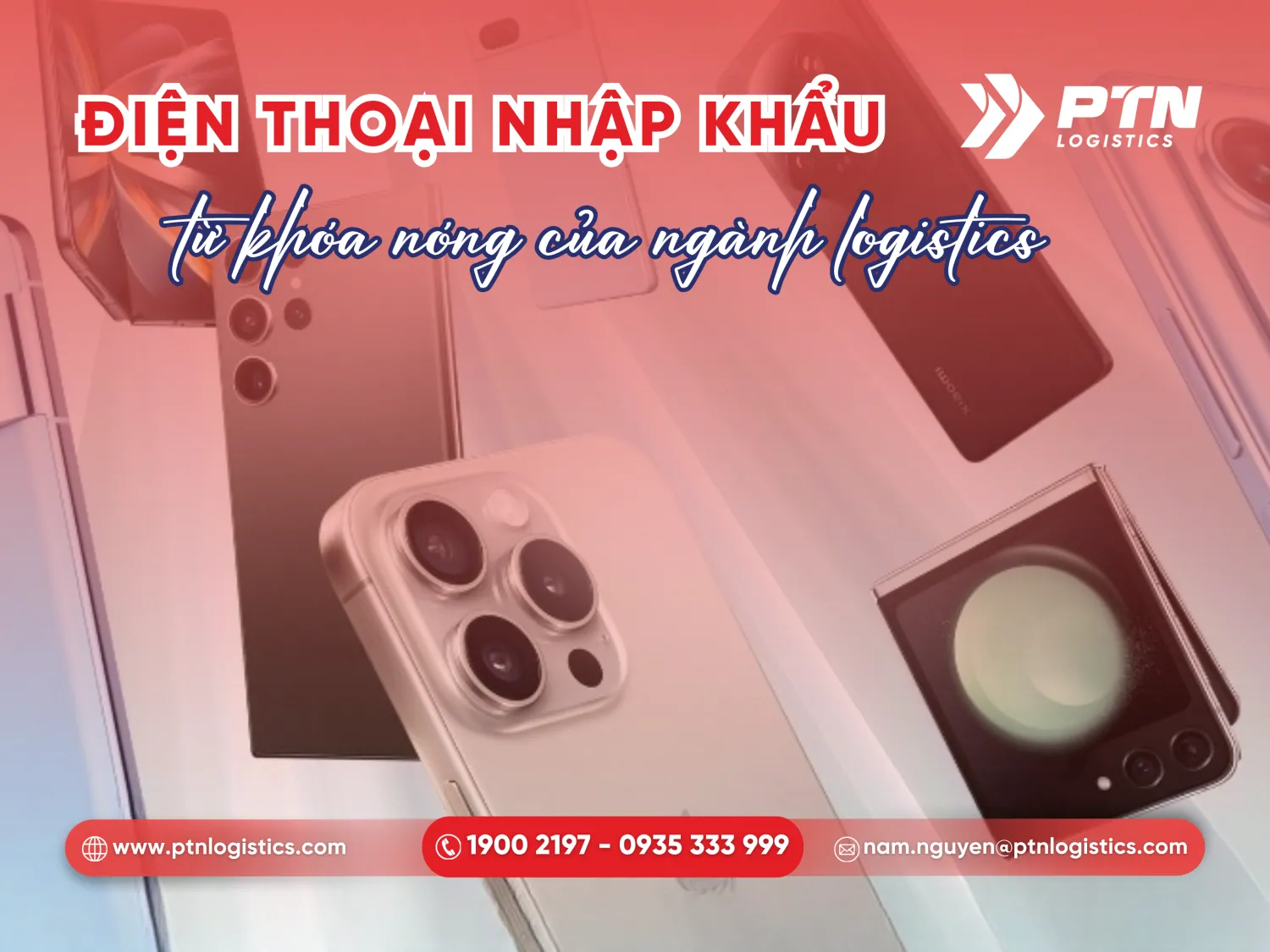 Điện thoại nhập khẩu là từ khóa nóng của ngành logistics