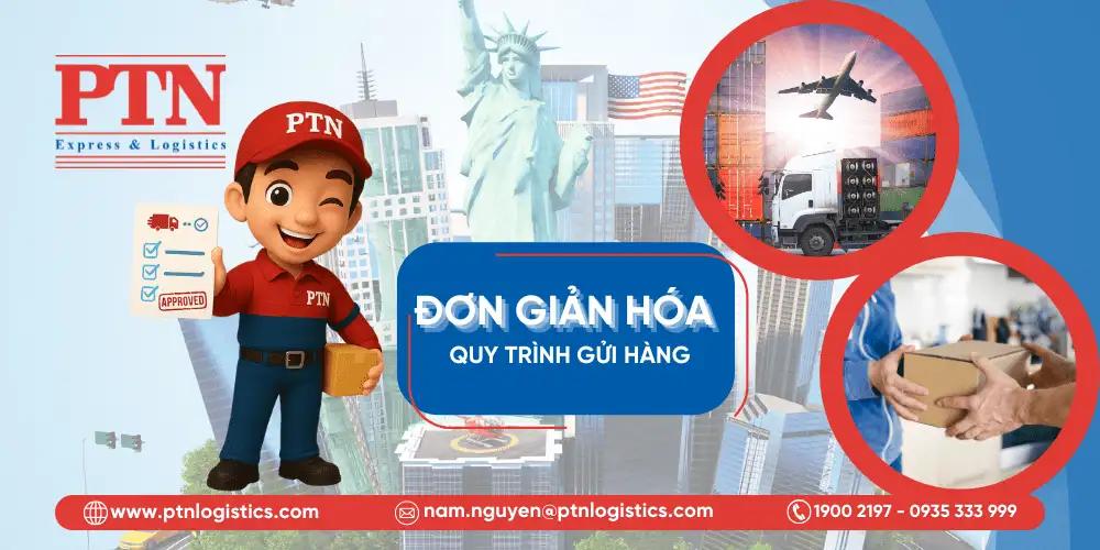 Đơn giản hóa quy trình gửi hàng từ PTN Logistics