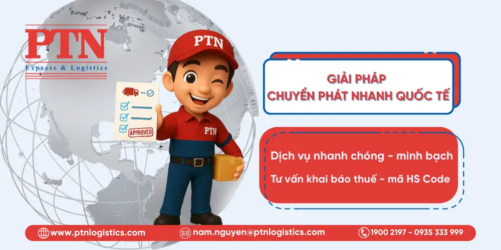 Giải pháp chuyển phát nhanh quốc tế từ PTN Logistics