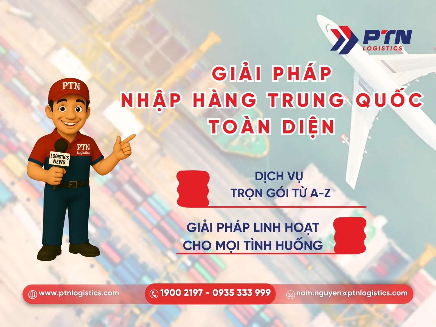 Giải pháp nhập hàng Trung Quốc chính ngạch từ PTN Logistics