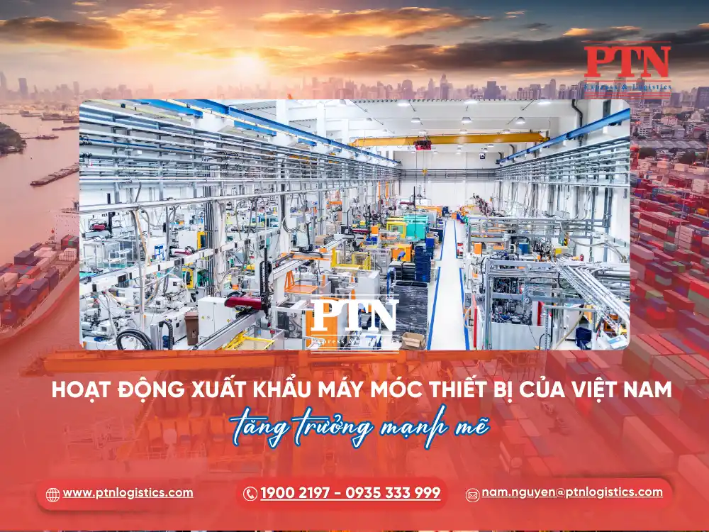Hoạt động xuất khẩu máy móc thiết bị của Việt Nam tăng trưởng mạnh mẽ