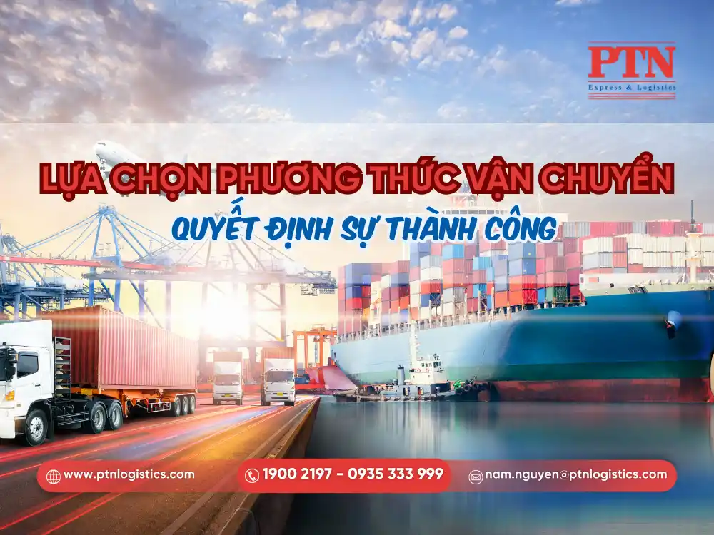 Lựa chọn phương thức vận chuyển cho nhập khẩu di động