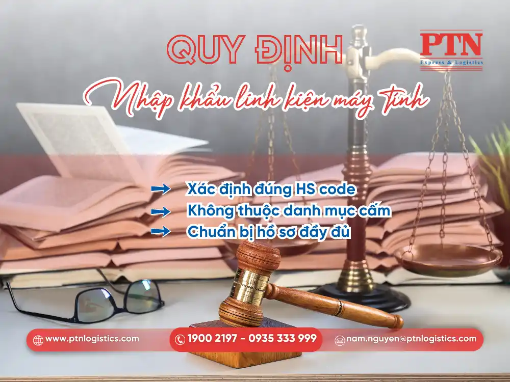Một số quy định pháp lý khi nhập khẩu linh kiện máy tính về Việt Nam