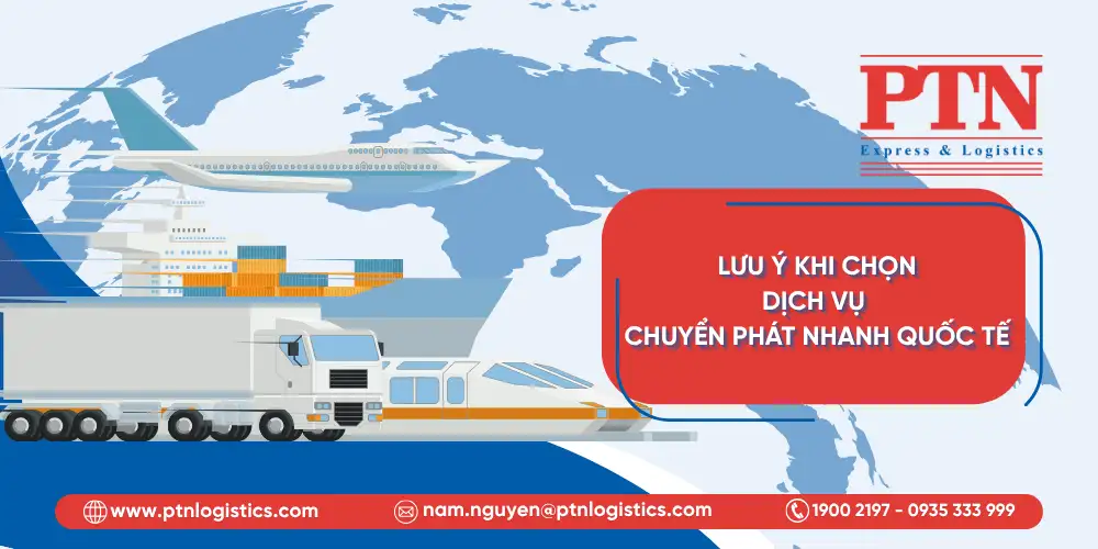 Những lưu ý khi chọn dịch vụ chuyển phát nhanh quóc tế
