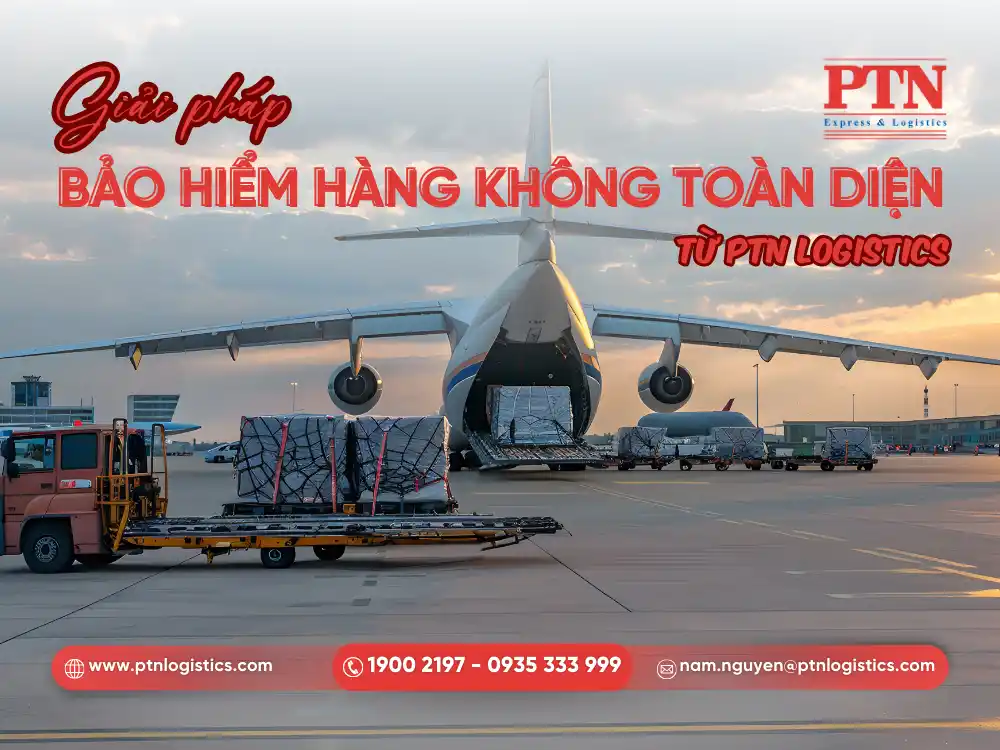 PTN Logistics cung cấp giải pháp bảo hiểm hàng không toàn diện