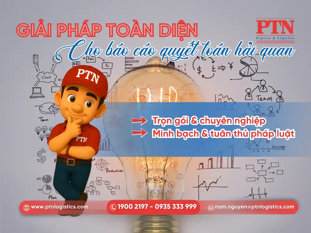 PTN Logistics cung cấp giải pháp toàn diện cho báo cáo quyết toán hải quan