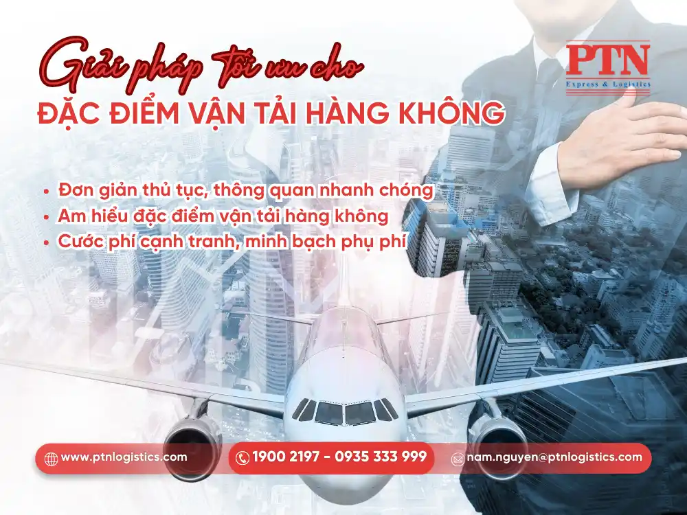 PTN Logistics cung cấp giải pháp tối ưu đặc điểm hàng không từ PTN Logistics