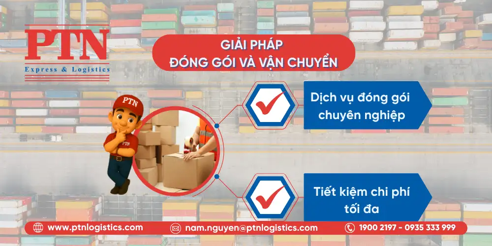 PTN Logistics cung cấp giải pháp vận chuyển và đóng gói toàn diện