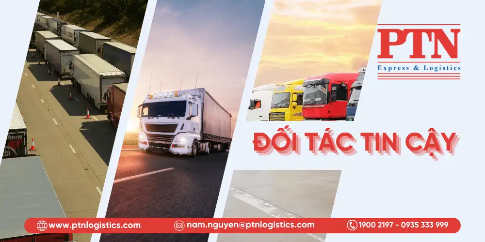 PTN logistics - Đối tác tin cậy trong dịch vụ vận chuyển hàng hóa bằng đường bộ
