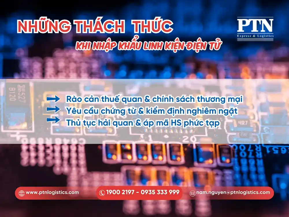 Thách thức gặp phải khi nhập khẩu linh kiện điện tử