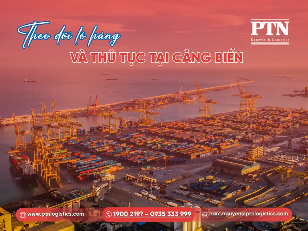 Theo dõi lô hàng và thủ tục tại cảng biển