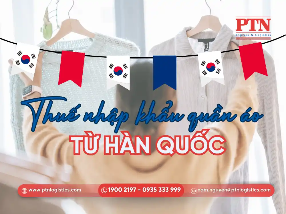 Thuế nhập khẩu quần áo từ thị trường Hàn Quốc