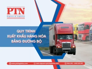 Tìm hiểu quy trình xuất khẩu hàng hóa bằng đường bộ