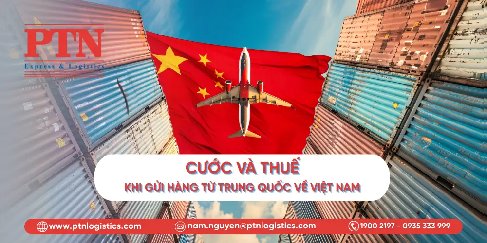 Tính cước và thuế khi gửi hàng từ Trung Quốc về Việt Nam