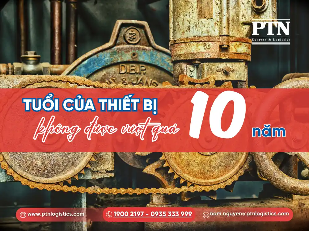 Tuổi của thiết bị không được vượt quá 10 năm