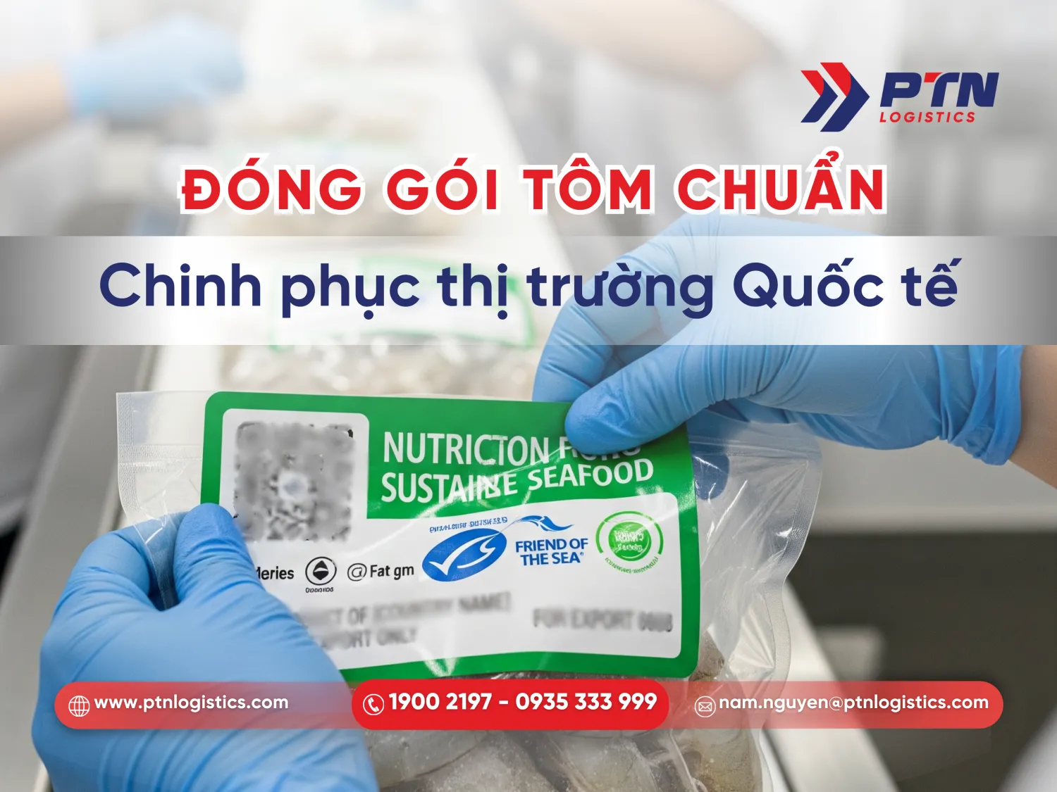 Các yêu cầu thị trường quốc tế ảnh hưởng đến quy cách đóng gói tôm