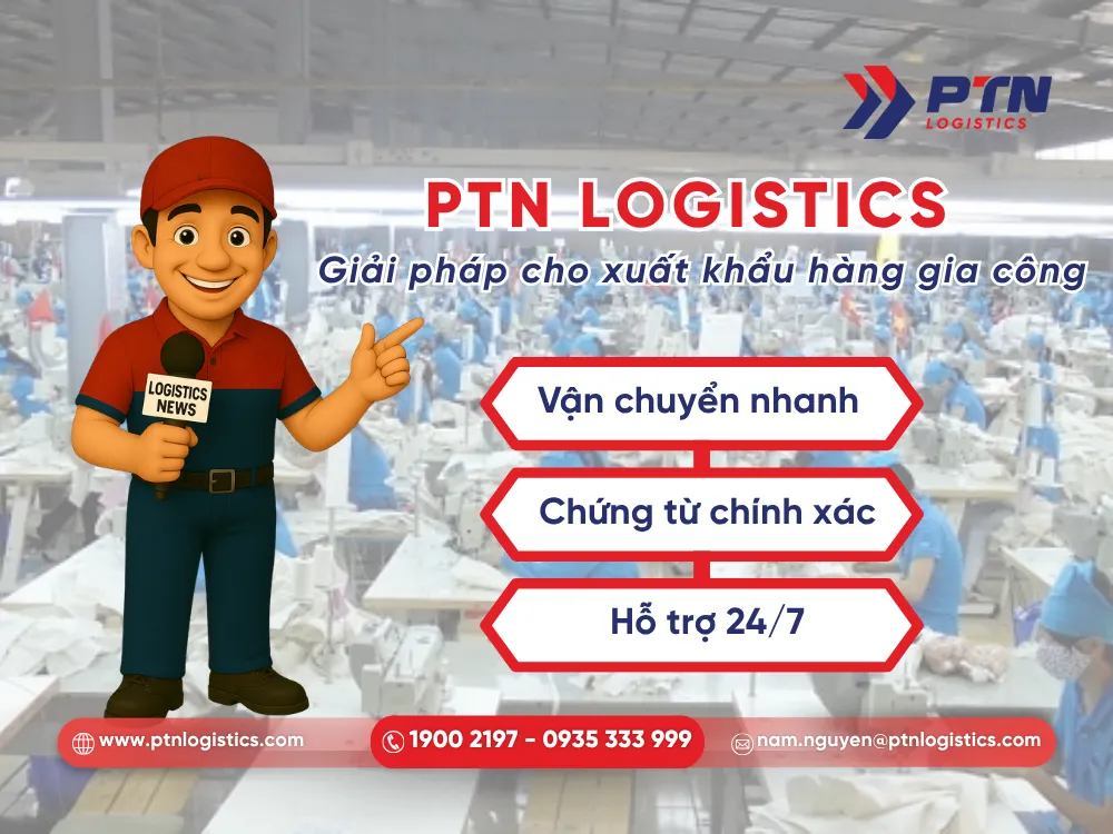 Chọn PTN Logistics cho quy trình xuất hàng gia công